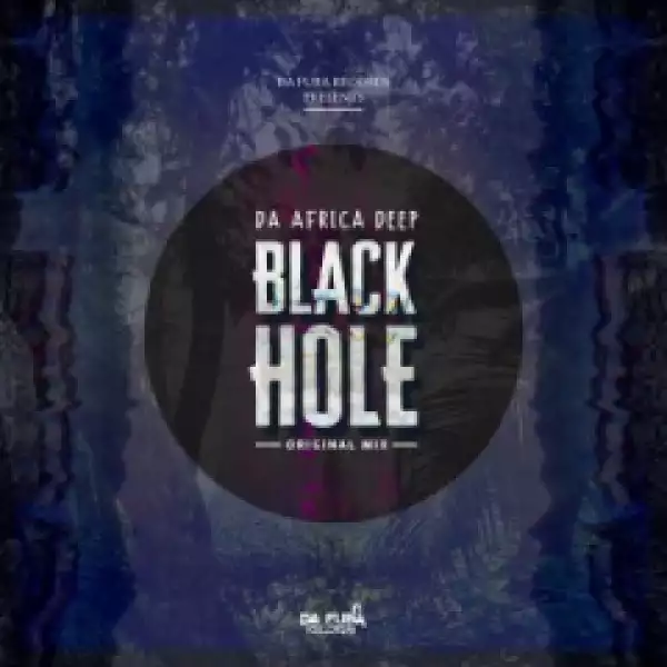 Da Africa Deep - Black Hole (Original Mix)